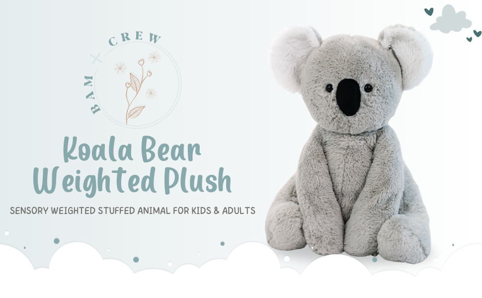 BAM + Crew 18" Distributed 5lbs Weighted Stuffed Animals, A Cuddly Koala Bear for a Sensory Weighted Plush, Weighted Stuffed Animals for Anxiety, Stress and Sleep